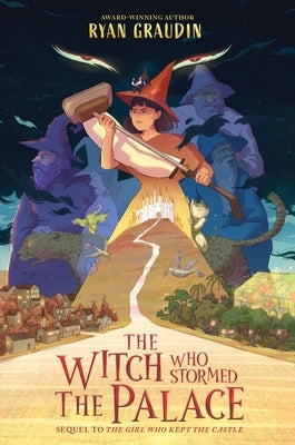 The Witch Who Stormed the Palace by Graudin, Ryan