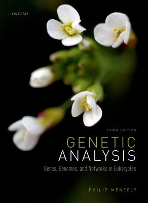Genetic Analysis: Genes, Genomes, and Networks in Eukaryotes by Meneely, Philip