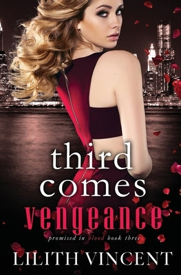 Third Comes Vengeance: A Mafia Reverse Harem Romance by Vincent, Lilith