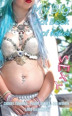 My Big Fat Book of Bellies by Darkness, Lord