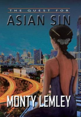 The Quest for Asian Sin by Lemley, Monty