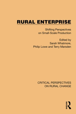 Rural Enterprise: Shifting Perspectives on Small Scale Production by Whatmore, Sarah