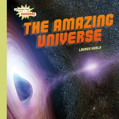 Amazing Universe by Kukla, Lauren