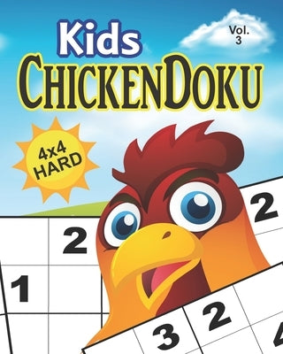 ChickenDoku Vol. 3 Hard: Sudoku: Educational brain games for kids, with hard 4x4 grid puzzles by Press, Lake Cottage