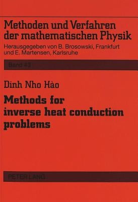 Methods for Inverse Heat Conduction Problems by Brosowski, Bruno