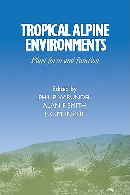 Tropical Alpine Environments: Plant Form and Function by Rundel, Philip W.