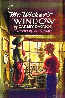 Mr. Wicker's Window - With Original Cover Artwork and Bw Illustrations by Dawson, Carley