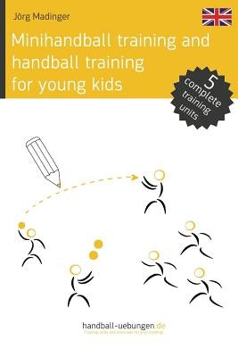 Minihandball and handball training for young kids by Madinger, Jörg