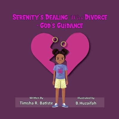 Serenity's Dealing With Divorce- God's Guidance by Huzaifah, B.