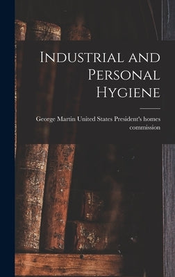 Industrial and Personal Hygiene by States President's Homes Commission