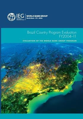 Brazil Country Program Evaluation, FY2004-11 by The World Bank