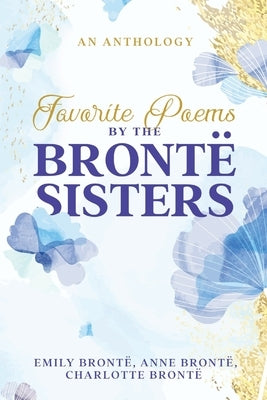 Favorite Poems by the Brontë Sisters by Brontë, Charlotte
