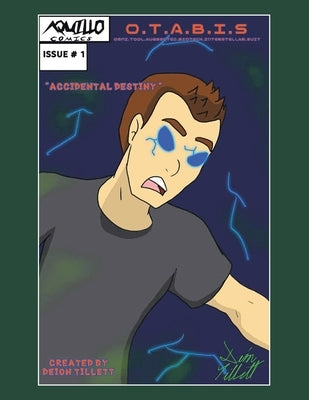 O.T.A.B.I.S: Issue #1: Accidental Destiny by Tillett, Deion