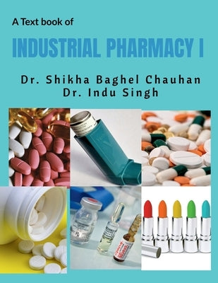 Industrial Pharmacy I by Singh, Shikha