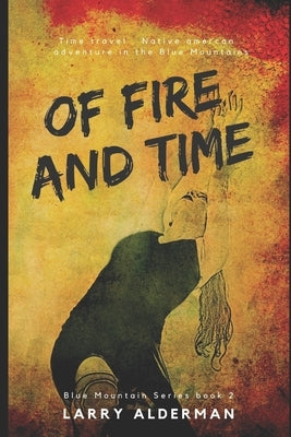 Of Fire and Time by Alderman, Larry