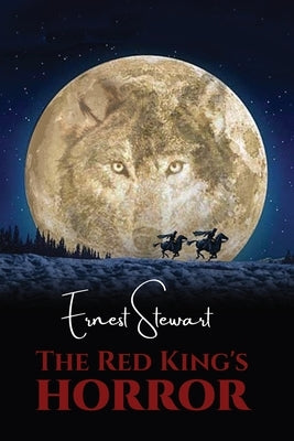 The Red King's Horror by Stewart, Ernest