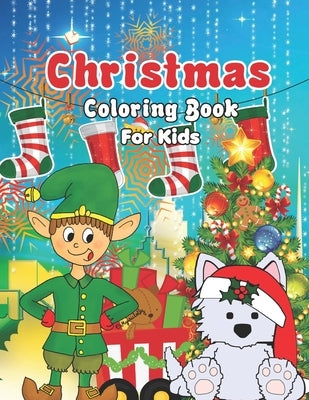 Christmas Coloring Book for Kids: Personalized Christmas Book for Toddlers & Kids with Bonus Coloring Pages - Santa, Snowman, Reindeer, Sleigh And Man by Publisher, Debbie Beverly