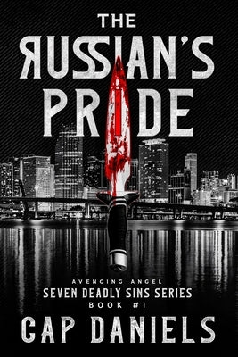 The Russian's Pride: Avenging Angel - Seven Deadly Sins by Daniels, Cap