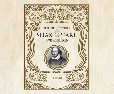 Beautiful Stories from Shakespeare for Children by Nesbitt, E.