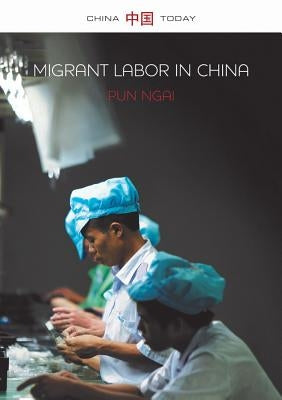Migrant Labor in China by Ngai, Pun