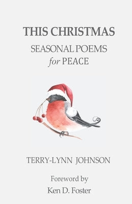 This Christmas: Seasonal Poems for Peace by Foster, Ken D.