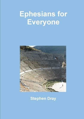 Ephesians for Everyone by Dray, Stephen