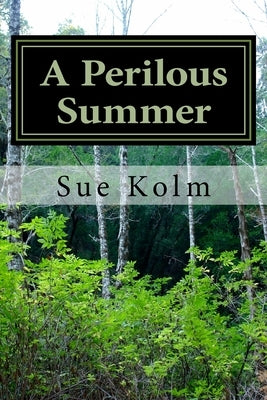 A Perilous Summer: A Country Home Story by Kolm, Sue H.