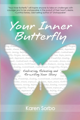 Your Inner Butterfly: Embracing, Releasing and Re-Writing Your Story by Sorbo, Karen