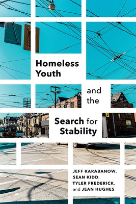 Homeless Youth and the Search for Stability by Karabanow, Jeff