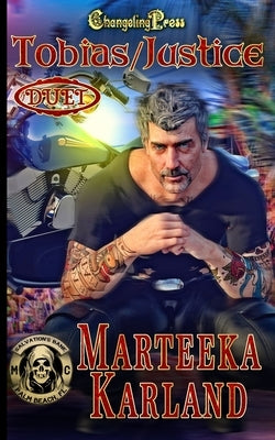 Tobias/Justice Duet: A Bones MC Romance by Karland, Marteeka