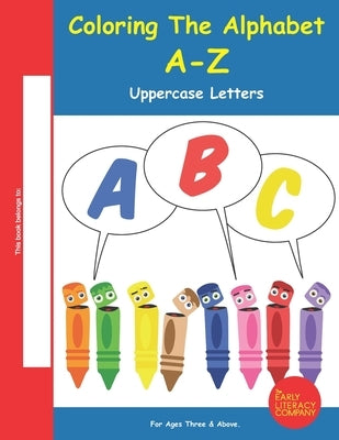Coloring the Alphabet A-Z: Uppercase Letters by Carter, Belinda