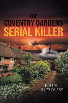 The Coventry Gardens Serial Killer by Nuzzolese, John
