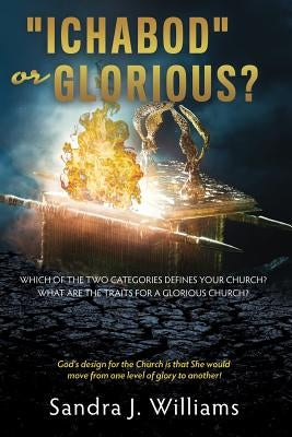 ICHABOD or GLORIOUS? by Williams, Sandra J.
