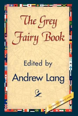 The Grey Fairy Book by Lang, Andrew
