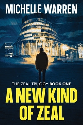 A New Kind of Zeal by Warren, Michelle