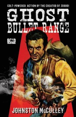 Ghost Bullet Range by McCulley, Johnston