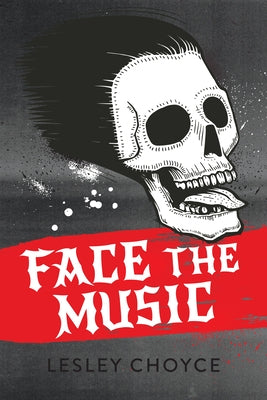 Face the Music by Choyce, Lesley
