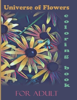 Universe of flowers coloring book for adult: wonderful coloring book in flower garden universe for children and adults by Soad's, Soudata