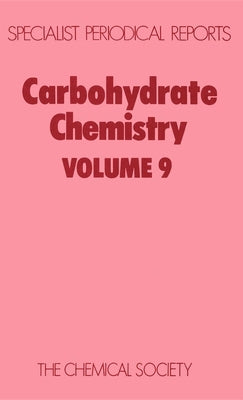 Carbohydrate Chemistry: Volume 9 by Brimacombe, J. S.