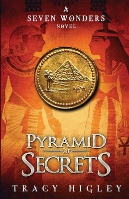 Pyramid of Secrets by Higley, Tracy
