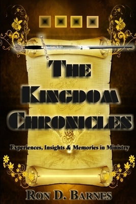 The Kingdom Chronicles by Barnes, Ron D.