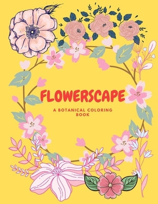 Flowerscape: A Botanical Coloring Book by Lauren, Sofia