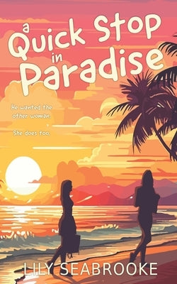 A Quick Stop in Paradise by Seabrooke, Lily