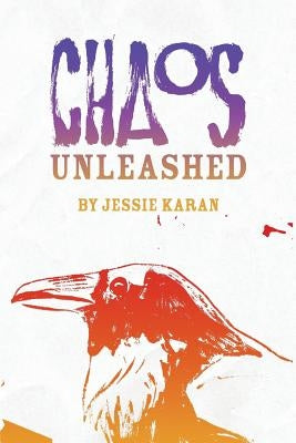 Chaos Unleashed by Karan, Jessie
