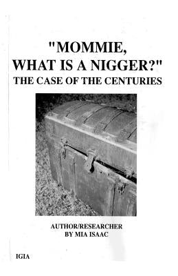 "Mommie, What Is A Nigger?': The Case of the CenturIes by Isaac, Mia