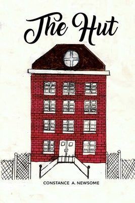 The Hut by Newsome, Constance A.
