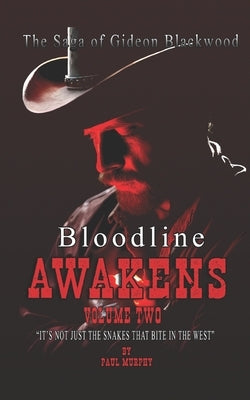 The Saga of Gideon Blackwood: Bloodline Awakens; Volume two by Murphy, Paul