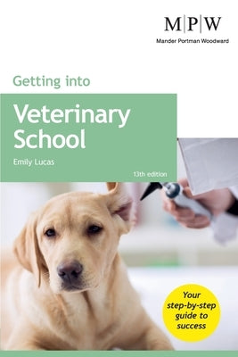 Getting into Veterinary School by Lucas, Emily