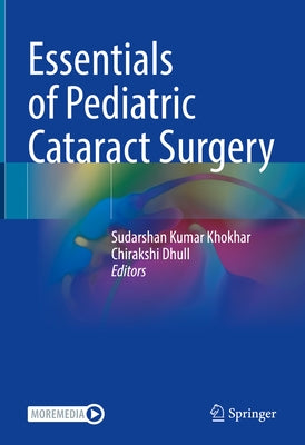 Essentials of Pediatric Cataract Surgery by Khokhar, Sudarshan Kumar
