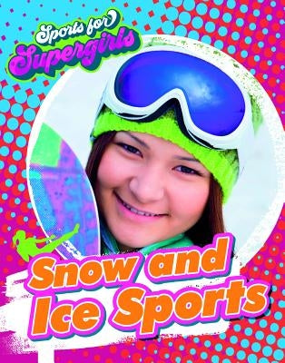 Snow and Ice Sports by Spilsbury, Louise A.